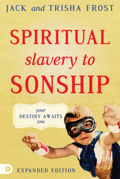 Paperback Spiritual Slavery to Sonship Expanded Edition: Your Destiny Awaits You Book