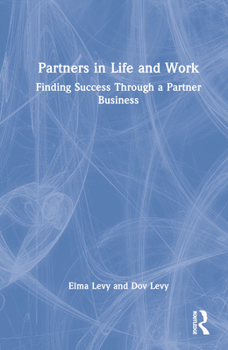 Hardcover Partners in Life and Work: Finding Success Through a Partner Business Book