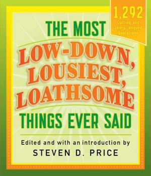 Paperback The Most Low-Down, Lousiest, Loathsome Things Ever Said Book