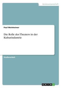 Paperback Die Rolle des Theaters in der Kulturindustrie [German] Book