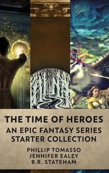 Hardcover The Time Of Heroes: An Epic Fantasy Series Starter Collection Book