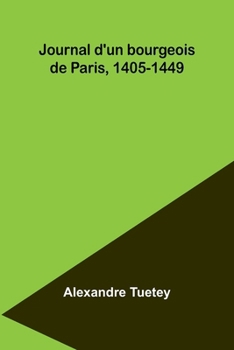 Paperback Journal d'un bourgeois de Paris, 1405-1449 [French] Book