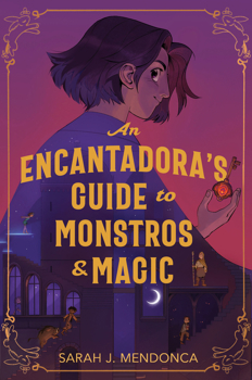 Hardcover Encantadora's Guide to Monstros and Magic Book