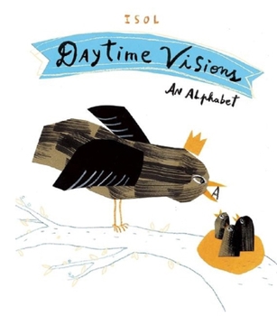 Hardcover Daytime Visions: An Alphabet Book