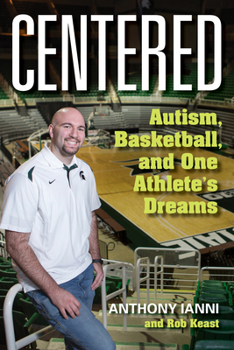 Paperback Centered: Autism, Basketball, and One Athlete's Dreams Book