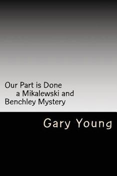 Paperback Our Part is Done: a Mikalewski and Benchley mystery Book