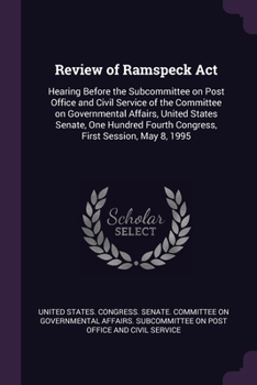 Paperback Review of Ramspeck Act: Hearing Before the Subcommittee on Post Office and Civil Service of the Committee on Governmental Affairs, United Stat Book