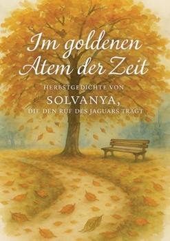 Im goldenen Atem der Zeit: Herbstgedichte (German Edition)
