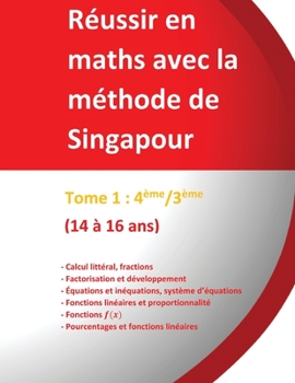 Paperback Tome 1: 4ème/3ème - Réussir en maths avec la méthode de Singapour: Réussir en maths avec la méthode de Singapour du simple au complexe [French] Book