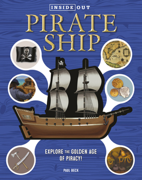 Hardcover Inside Out Pirate Ship: Explore the Golden Age of Piracy! Book