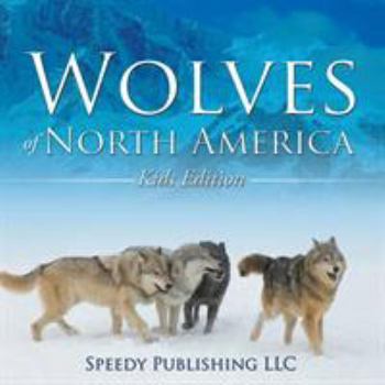 Paperback Wolves Of North America (Kids Edition) Book