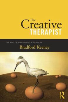 Paperback The Creative Therapist: The Art of Awakening a Session Book