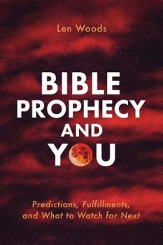 Paperback Bible Prophecy and You: Predictions, Fulfillments, and What to Watch for Next Book