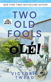 Two Old Fools - Olé: Another Slice of Andalucian Life - Book #2 of the Old Fools