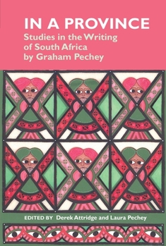 Hardcover In a Province: Studies in the Writing of South Africa: By Graham Pechey Book