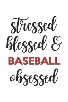 Paperback Stressed Blessed and Baseball Obsessed Baseball Lover Baseball Obsessed Notebook A beautiful: Lined Notebook / Journal Gift,, 120 Pages, 6 x 9 inches, Book