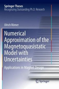 Paperback Numerical Approximation of the Magnetoquasistatic Model with Uncertainties: Applications in Magnet Design Book