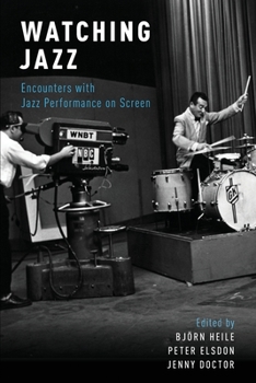 Paperback Watching Jazz: Encounters with Jazz Performance on Screen Book
