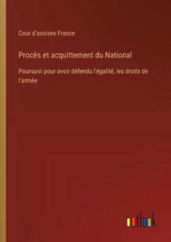Procès et acquittement du National: Poursuivi pour avoir défendu l'égalité, les droits de l'armée