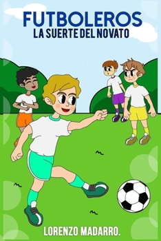 Paperback Futboleros La suerte del novato [Spanish] Book