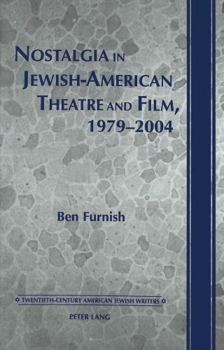 Nostalgia In Jewish American Theatre And Film, 1979 2004