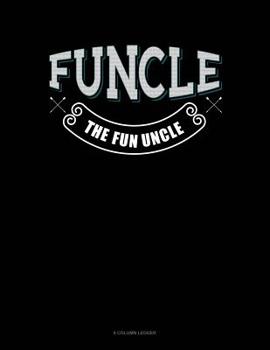 Paperback Funcle The Fun Uncle: 8 Column Ledger Book