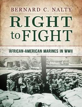 Paperback Right to Fight: African-American Marines in WWII Book