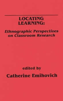 Paperback Locating Learning: Ethnographic Perspectives on Classroom Research Book
