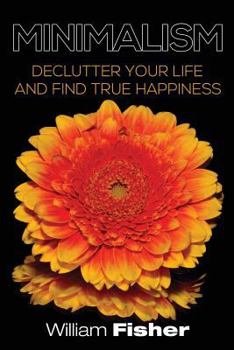 Paperback Minimalism Declutter your Life and Find True Happiness Book