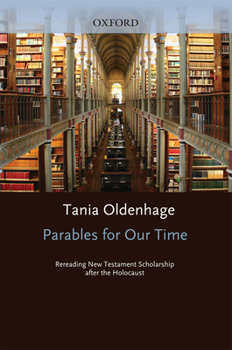 Paperback Parables for Our Time: Rereading New Testament Scholarship after the Holocaust (AAR Cultural Criticism Series) Book