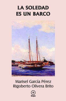 Paperback La soledad es un barco [Spanish] Book