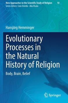 Paperback Evolutionary Processes in the Natural History of Religion: Body, Brain, Belief Book