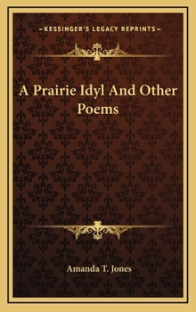 Hardcover A Prairie Idyl and Other Poems Book