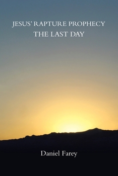 Paperback Jesus' Rapture Prophecy the Last Day Book