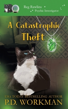 A Catastrophic Theft - Book #3 of the Reg Rawlins, Psychic Investigator