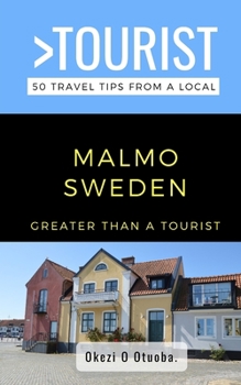Paperback Greater Than a Tourist-Malmo Sweden: 50 Travel Tips from a Local Book