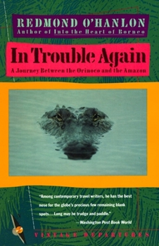 Paperback In Trouble Again: A Journey Between Orinoco and the Amazon Book