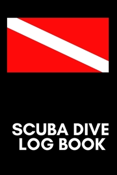 Scuba Dive  Log Book: Diver Pro Logbook with World Map, for Beginner, Intermediate, and Experienced Divers, for logging over 100 dives.