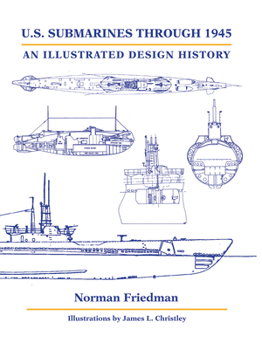 Hardcover U.S. Submarines Through 1945: An Illustrated Design History Book