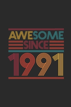 Paperback Awesome Since 1991: Blank Lined Notebook / Journal (6 X 9) - Birthday Gift and Anniversary Gift for Women And Men Book