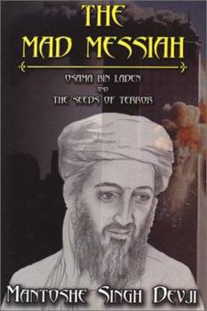 Paperback The Mad Messiah: Osama Bin Laden and the Seeds of Terror Book