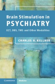 Paperback Brain Stimulation in Psychiatry: Ect, Dbs, Tms and Other Modalities Book