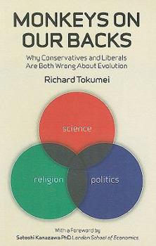 Paperback Monkeys on Our Backs: Why Conservatives and Liberals Are Both Wrong about Evolution Book