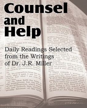 Paperback Counsel and Help, Daily Readings Selected from the Writings of Dr. J.R. Miller Book