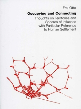 Paperback Occupying and Connecting: Thoughts on Territories and Spheres of Influence with Particular Reference to Human Settlement Book