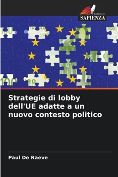Strategie di lobby dell'UE adatte a un nuovo contesto politico (Italian Edition)