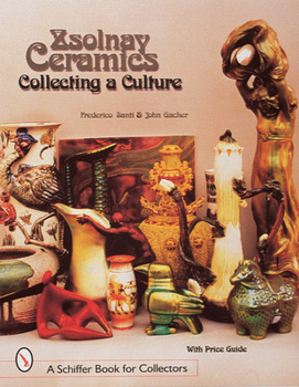Hardcover Zsolnay Ceramics: Collecting a Culture Book