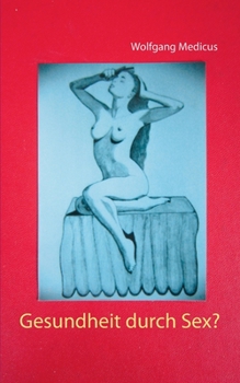Paperback Gesundheit durch Sex? [German] Book
