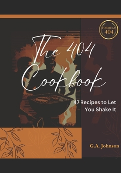 Paperback The 404 Cookbook: 47 Recipes to Let You Shake It Book
