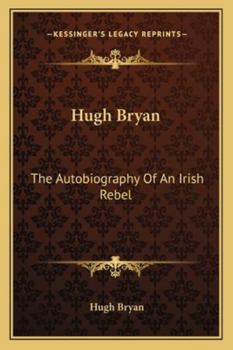 Paperback Hugh Bryan: The Autobiography Of An Irish Rebel Book